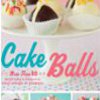 Cake Balls Cookbook Review