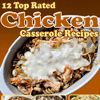 12 Top Rated Chicken Casserole Recipes Free eCookbook