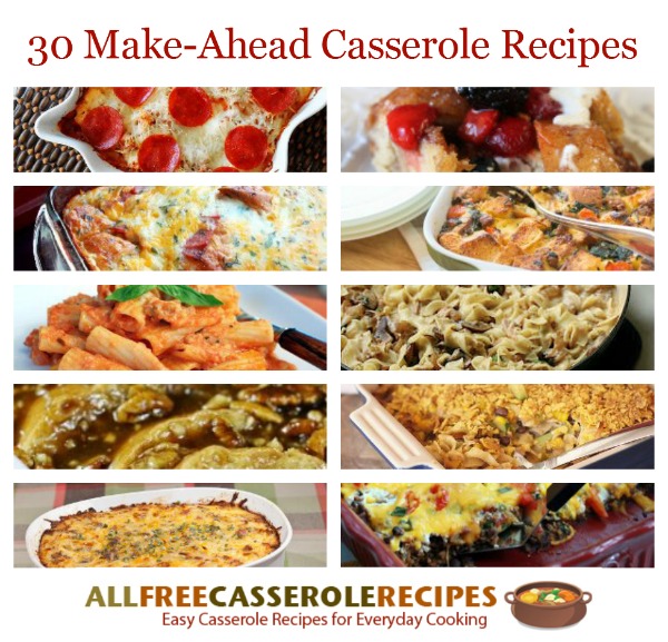 30 Make-Ahead Casserole Recipes