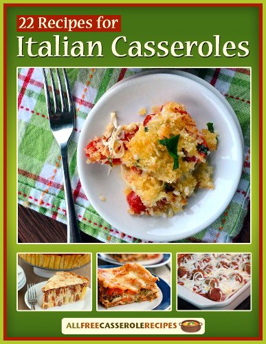 22 Recipes for Italian Casseroles